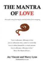 The Mantra Of Love: One couple's story of turning love into the freedom of non-monogamy