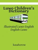 Luwo Children's Dictionary: Illustrated Luwo-English, English-Luwo