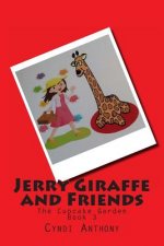 Jerry Giraffe and Friends: The Cupcake Garden