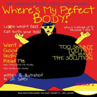 Where's My Perfect Body: The Adventures of Audio and Veronica