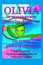 Olivia, la courageuse branche d?olivier: Un conte plein d?espoir
