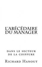 l'Abécédaire du Manager: dans le secteur de la Coiffure