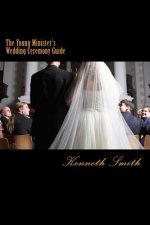 The Young Minister's Wedding Ceremony Guide: a simple step by step guide for an elegant wedding ceremony