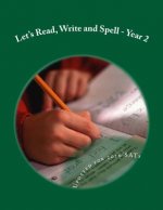 Let's Read, Write and Spell -Year 2: For readers aged 6 and 7