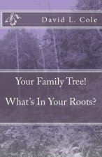 Your Family Tree! What's In Your Roots?