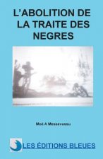 L'abolition de la traite des n?gres
