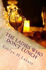 The Ladies Who Don't Lunch