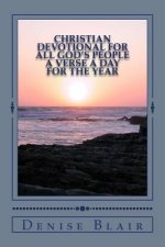 Christian Devotional For All God's People: A Verse a Day for the Year