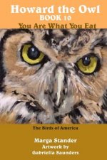 Howard the Owl Book 10: You Are What You Eat