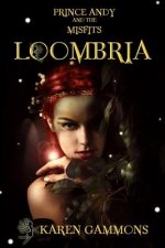 Prince Andy and the Misfits: Loombria