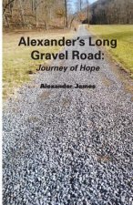 Alexander's Long Gravel Road: : Journey of Hope
