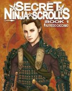 SECRET NINJA SCROLLS - BOOK 1 - Gold Edition: I Rotoli Segreti dei Ninja: Kazan e l'Eredita' dei Taiyo - Libro 1