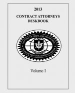 Contract Attorneys Deskbook, 2013, Volume I: Volume Ib - Chapters 11-18B