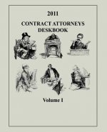 Contract Attorneys Deskbook, 2011, Volume I: Volume Ib - Chapters 11-18B