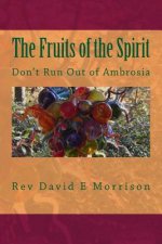 The Fruits of the Spirit: Don't Run Out of Ambrosia