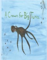 A Crown For Big Tuna