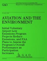 Aviation and the Environment: Initial Voluntary Airport Low Emissions Program Projects Reduce Emissions, and FAA Plans to Assess the Program's Overa