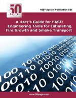 A User's Guide for FAST: Engineering Tools for Estimating Fire Growth and Smoke Transport