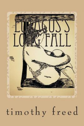 Eutacus's Long Fall: Eutacus's Long Fall