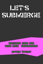 Let's Submerge: Tales From The Punk Rock Underground