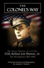 The Colonel's Way: The Secret Diaries of a P.O.W., Philippines 1941-1945