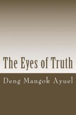 The Eyes of Truth: Slavery, Street Life and Child Soldier in the Sudan
