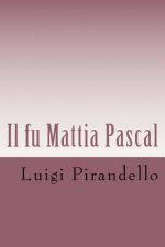 Il fu Mattia Pascal: Edizione Integrale con biografia dell'autore