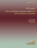 PFTII report Plain and Rolled Fingerprint Matching with Proprietary Templates