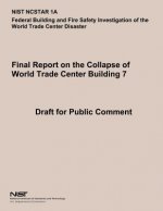 Federal Building and Fire Safety Investigation of the World Trade Center Disaster: Final Report on the Collapse of World Trade Center Building 7