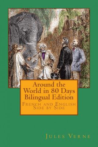 Around the World in 80 Days Bilingual Edition: French and English Side by Side