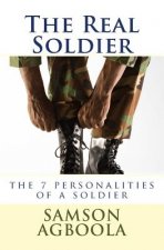 The Real Soldier: The 7 Personalities of a Soldier