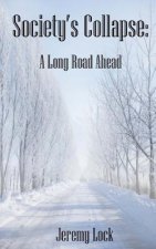 Society's Collapse: A Long Road Ahead