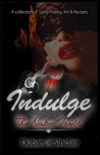 Indulge: The Naked Truth