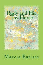 Rudy and His Toy Horse: Dedicate to God