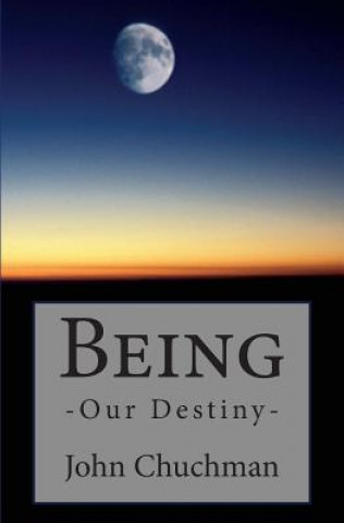 Being: Our Destiny