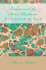 Emma and the Sun's Radiance: Dedicated to God