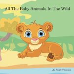 All The Baby Animals In The Wild