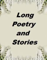 Long Poetry And Stories