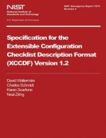 NIST Interagency Report 7275 Revision 4: Specification for Extensible Configuration Checklist Description Format (XCCDF) Version 1.2