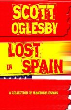 Lost In Spain: A Collection Of Humorous Essays