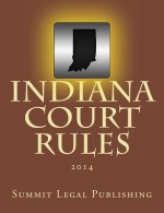 Indiana Court Rules: 2014