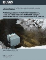 Preliminary Assessment of Chloride Concentrations, Loads, and Yields in Selected Watersheds along the Interstate 95 Corridor, Southeastern Connecticut