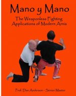 Mano y Mano: The Weaponless Fighting Applications of Modern Arnis