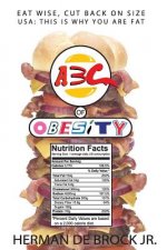 ABC Of Obesity: Eat Wise, Cut Back On Size: USA This is why you're fat!