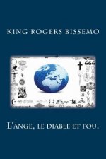 L'ange, le diable et fou.