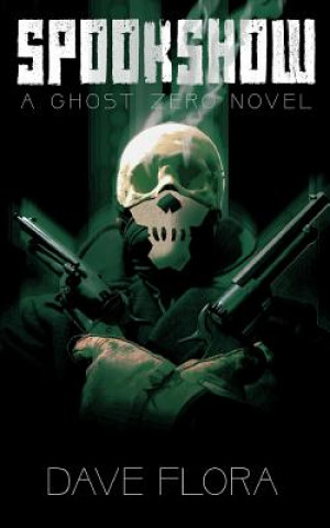 Spookshow: A Ghost Zero Novel