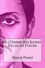 A l'Ombre des Jeunes Filles en Fleurs