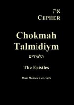 Eth Cepher Chokmah Talmidiym: A collection of the Epistles in Hebraic expression