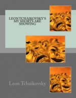 Leon Tchaikovsky's MY SHORTS ARE SHOWING