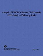 Analysis of FMCSA's Revised Civil Penalties (1995-2006): A Follow-up Study